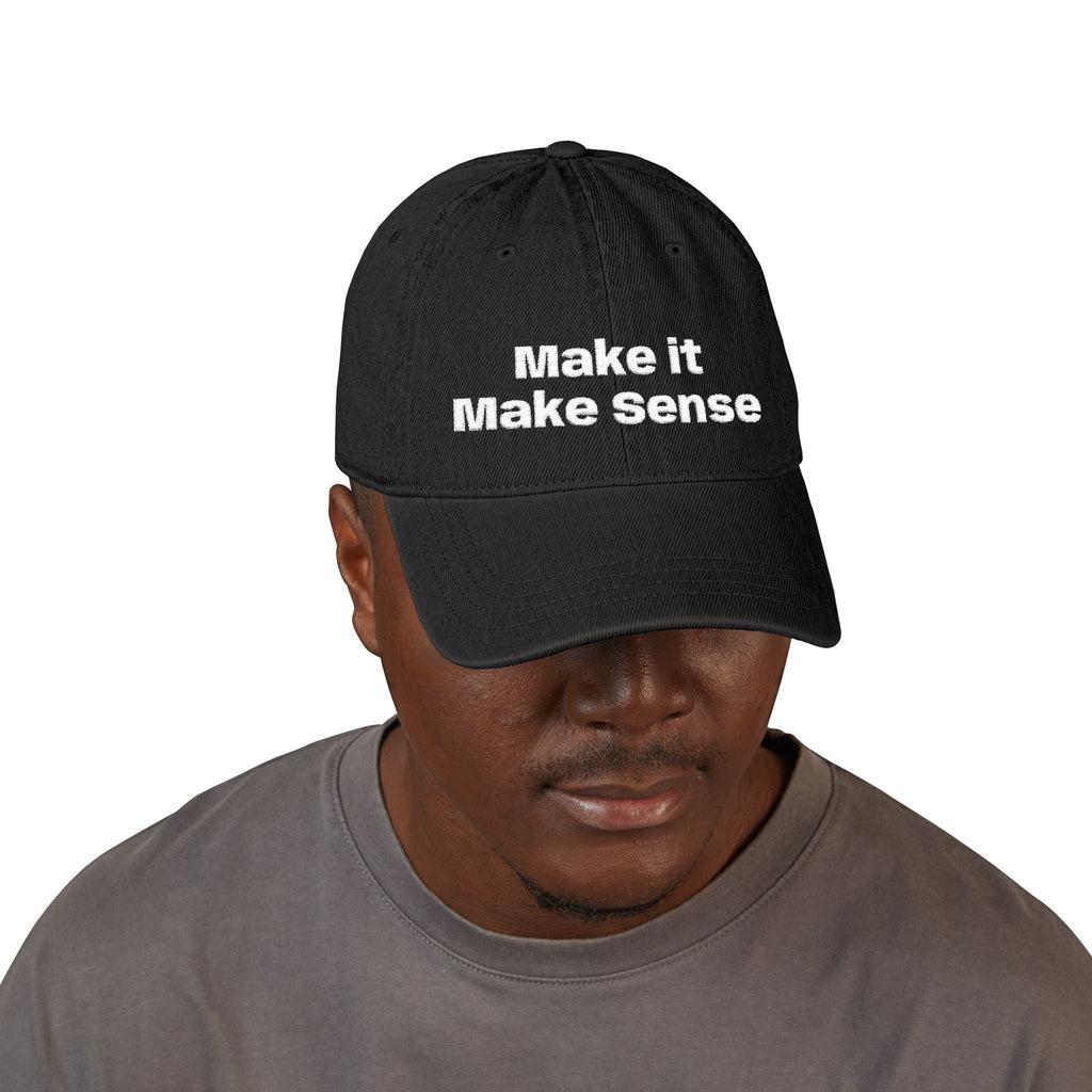 Make It Make Sense Embroidered Denim Hat - Eden's Custom Apparel & Graphics