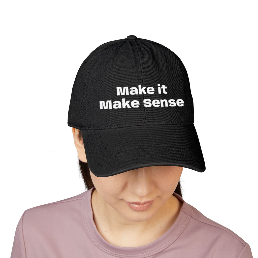 Make It Make Sense Embroidered Denim Hat - Eden's Custom Apparel & Graphics