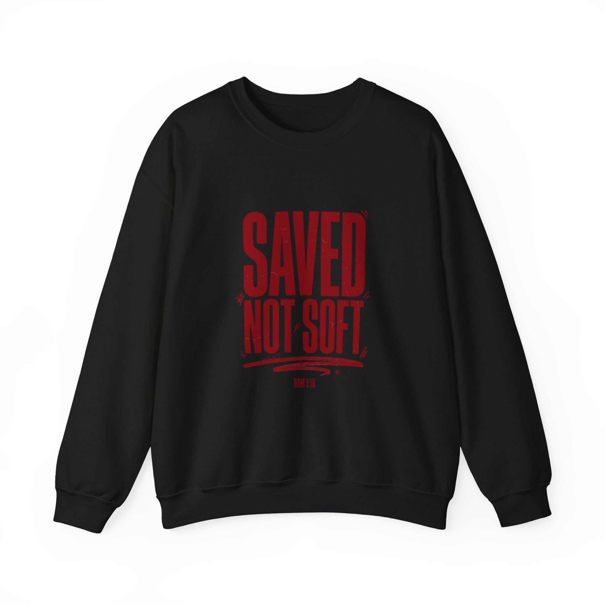 Saved Not Soft Sweatshirt | Christian Streetwear, Bold Typography - Eden's Custom Apparel & Graphics