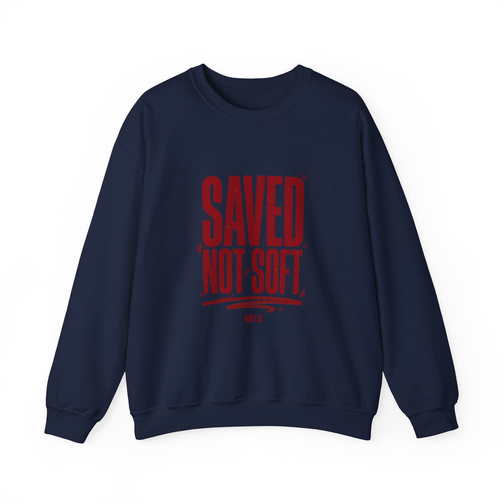 Saved Not Soft Sweatshirt | Christian Streetwear, Bold Typography - Eden's Custom Apparel & Graphics
