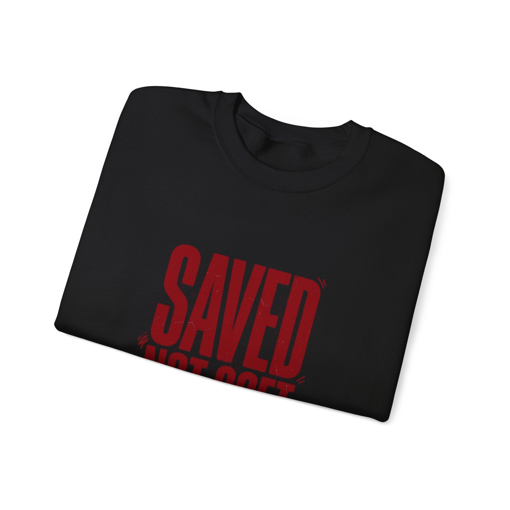 Saved Not Soft Sweatshirt | Christian Streetwear, Bold Typography - Eden's Custom Apparel & Graphics