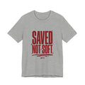 Saved Not Soft Tee | Christian streetwear, vintage - wash typography - Eden's Custom Apparel & Graphics