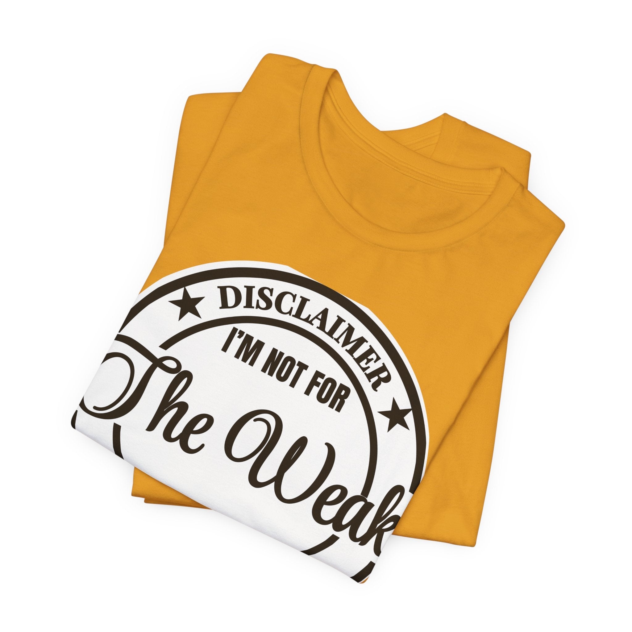 T-Shirt — "Disclaimer: I’m Not For The Weak" Bold Graphic Tee - Eden's Custom Apparel & Graphics