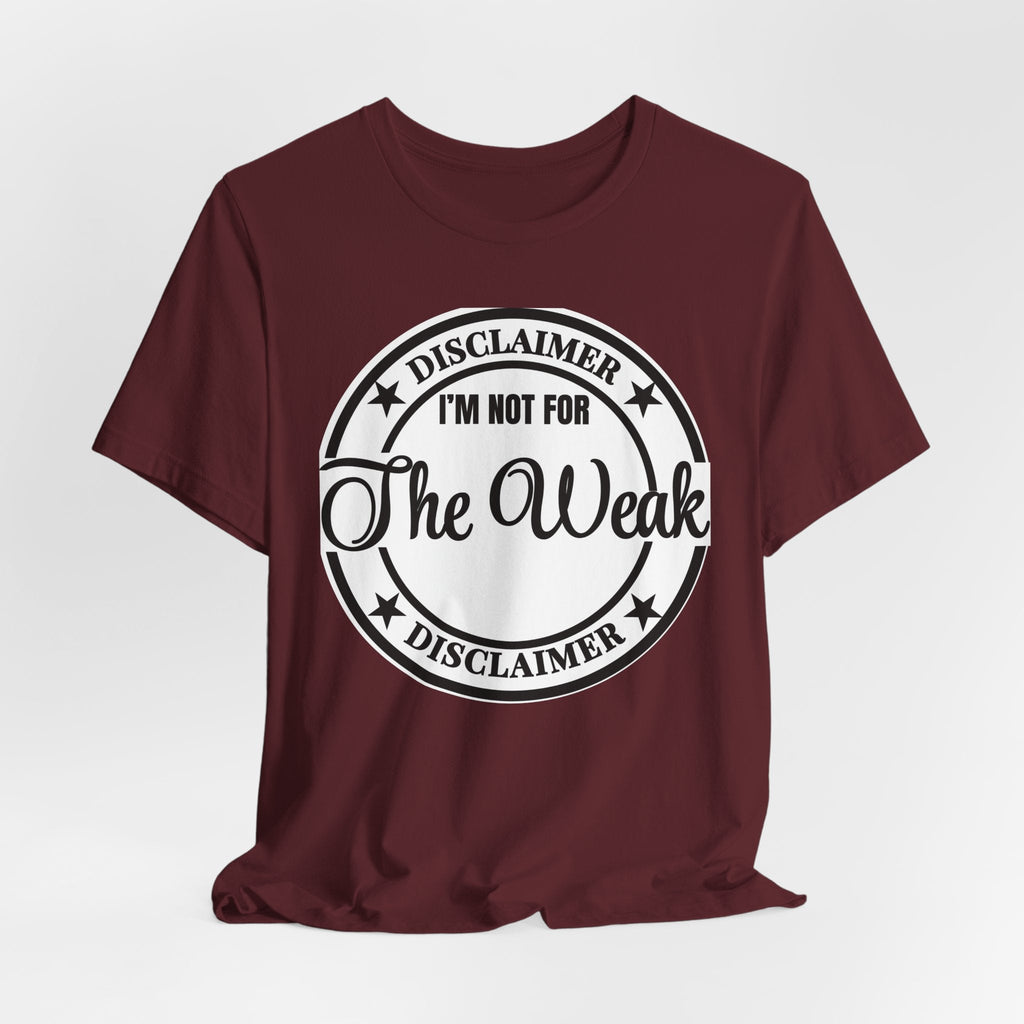 T-Shirt — "Disclaimer: I’m Not For The Weak" Bold Graphic Tee - Eden's Custom Apparel & Graphics