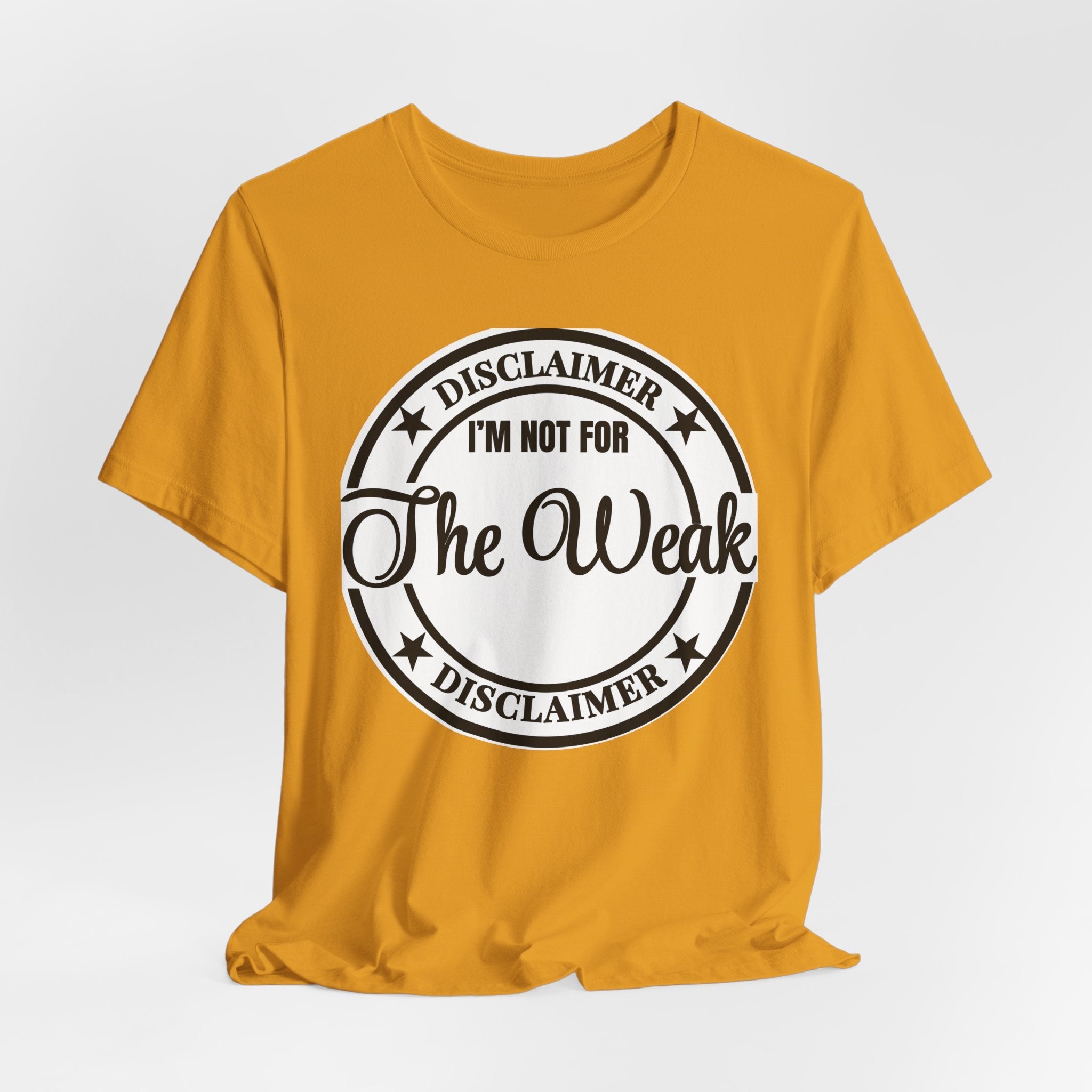 T-Shirt — "Disclaimer: I’m Not For The Weak" Bold Graphic Tee - Eden's Custom Apparel & Graphics
