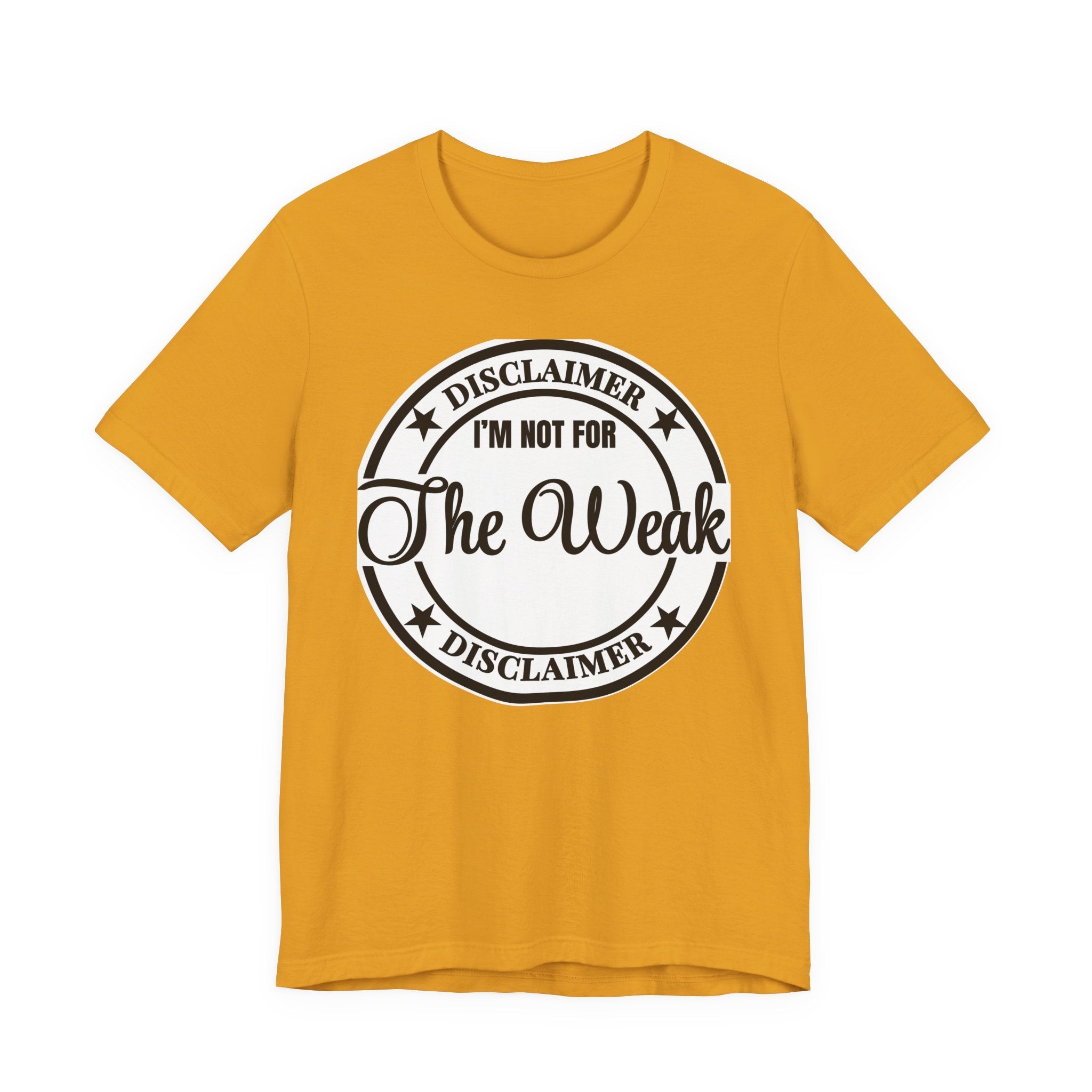 T-Shirt — "Disclaimer: I’m Not For The Weak" Bold Graphic Tee - Eden's Custom Apparel & Graphics