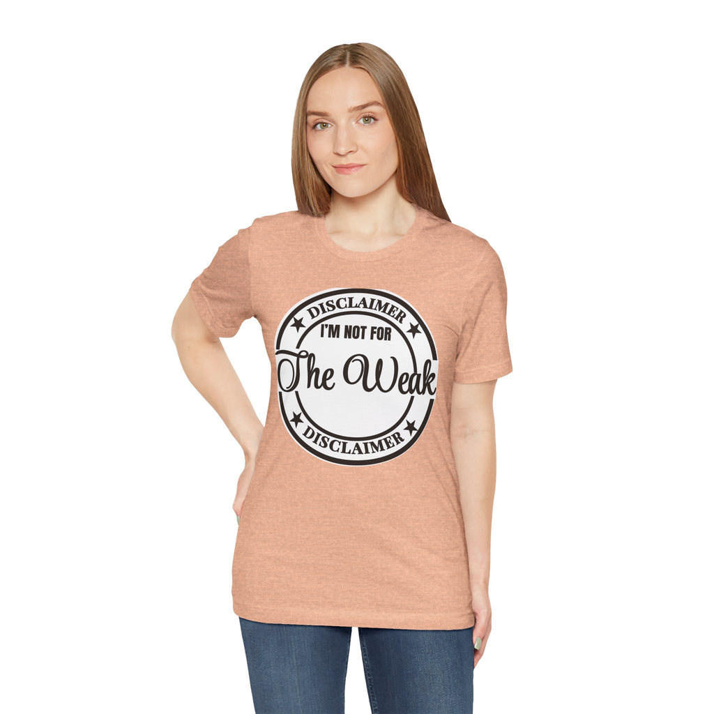 T-Shirt — "Disclaimer: I’m Not For The Weak" Bold Graphic Tee - Eden's Custom Apparel & Graphics