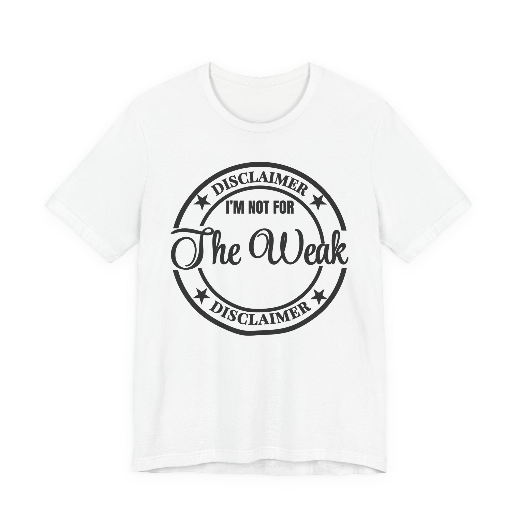 T-Shirt — "Disclaimer: I’m Not For The Weak" Bold Graphic Tee - Eden's Custom Apparel & Graphics