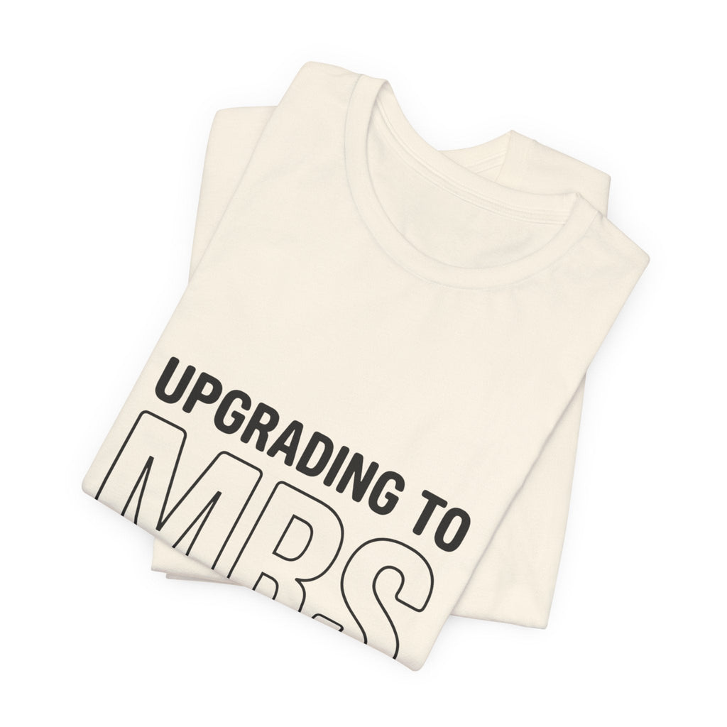 Upgrading to MRS T-Shirt | Bride Era Slogan Tee, Engaged Shirt - Eden's Custom Apparel & Graphics