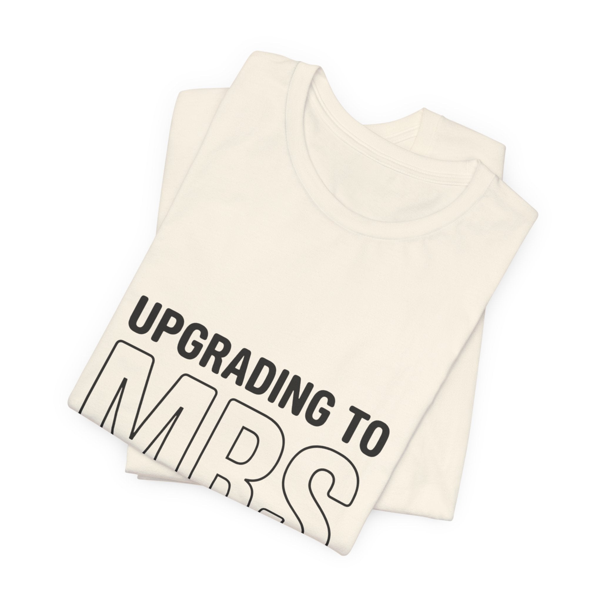 Upgrading to MRS T-Shirt | Bride Era Slogan Tee, Engaged Shirt - Eden's Custom Apparel & Graphics