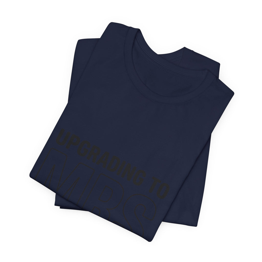 Upgrading to MRS T-Shirt | Bride Era Slogan Tee, Engaged Shirt - Eden's Custom Apparel & Graphics