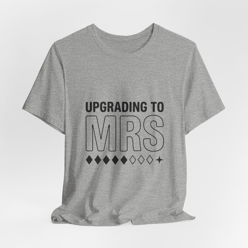 Upgrading to MRS T-Shirt | Bride Era Slogan Tee, Engaged Shirt - Eden's Custom Apparel & Graphics
