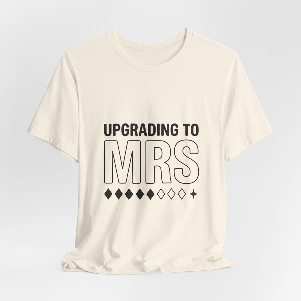 Upgrading to MRS T-Shirt | Bride Era Slogan Tee, Engaged Shirt - Eden's Custom Apparel & Graphics