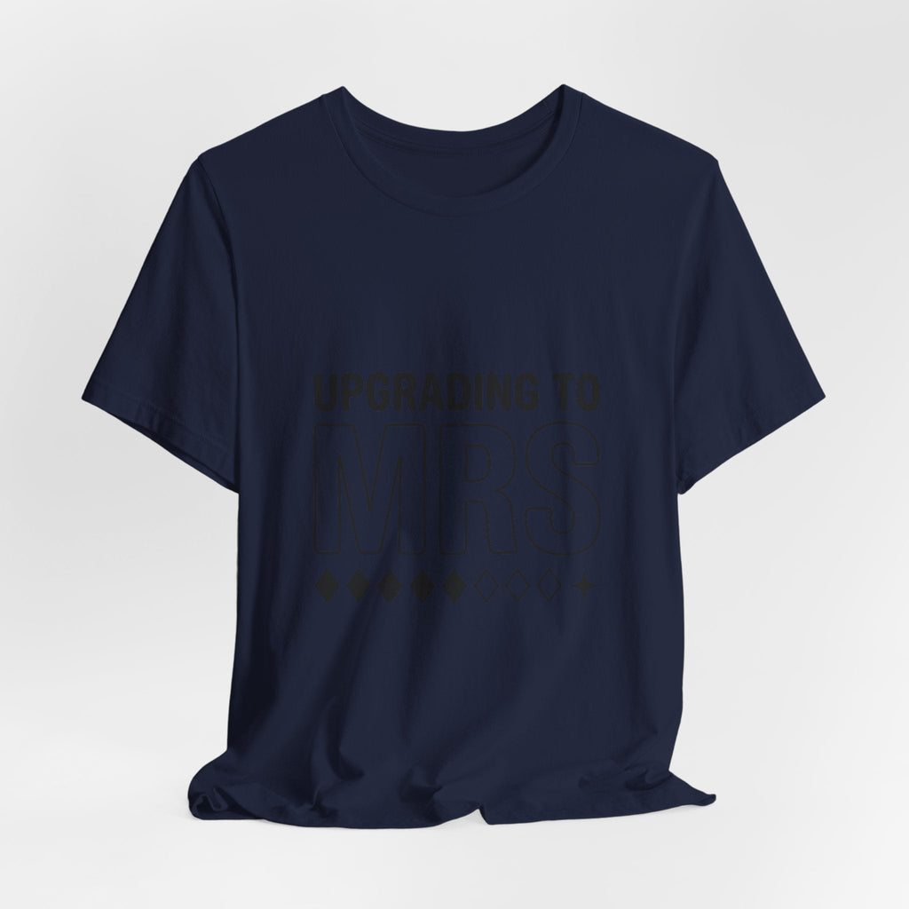 Upgrading to MRS T-Shirt | Bride Era Slogan Tee, Engaged Shirt - Eden's Custom Apparel & Graphics