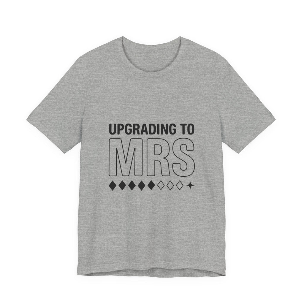 Upgrading to MRS T-Shirt | Bride Era Slogan Tee, Engaged Shirt - Eden's Custom Apparel & Graphics